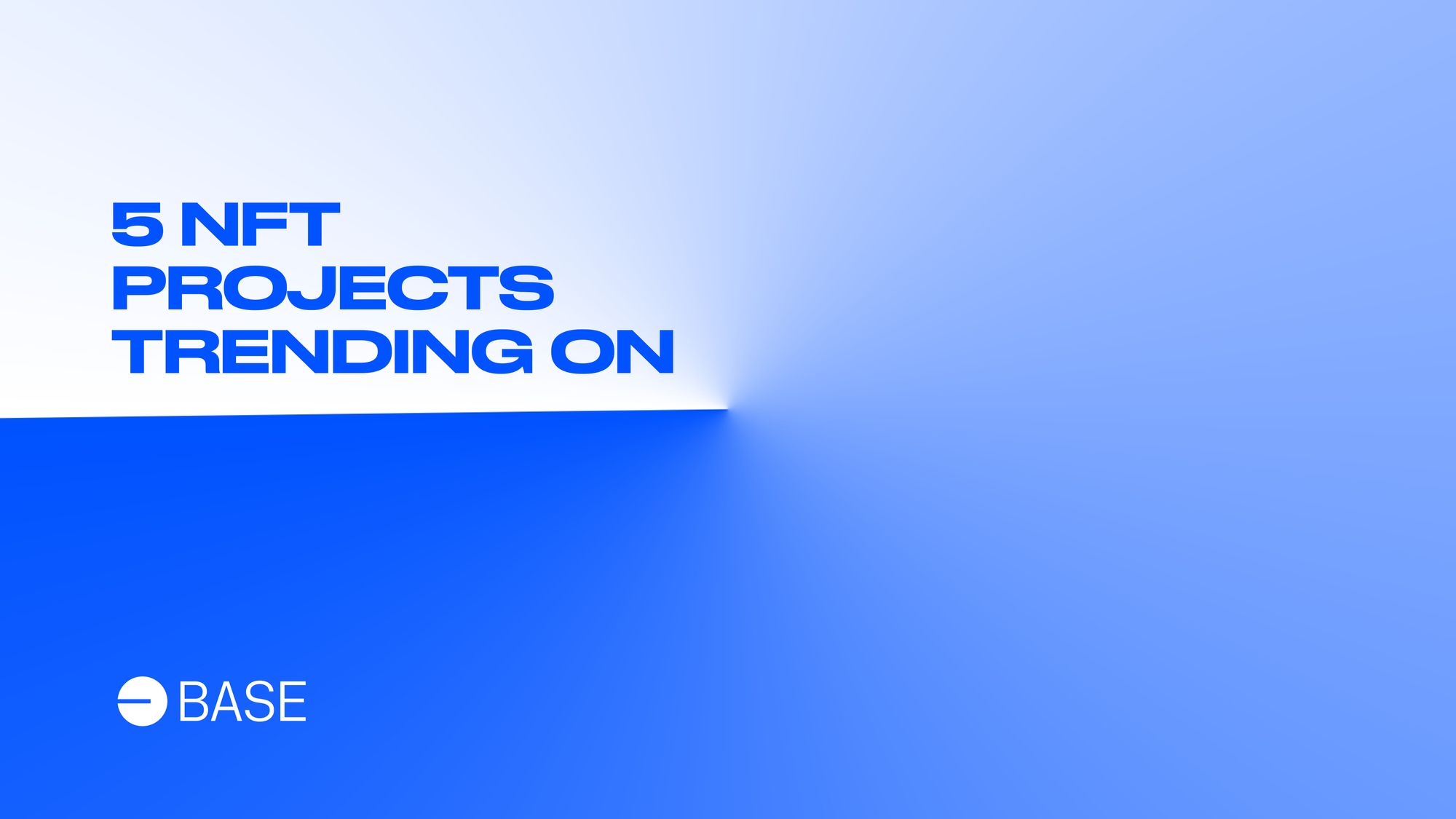 5 NFT Projects Trending on Base