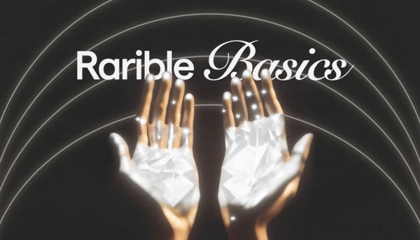 Rarible Basics: What NFTs do—and how you can get one