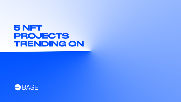 5 NFT Projects Trending on Base