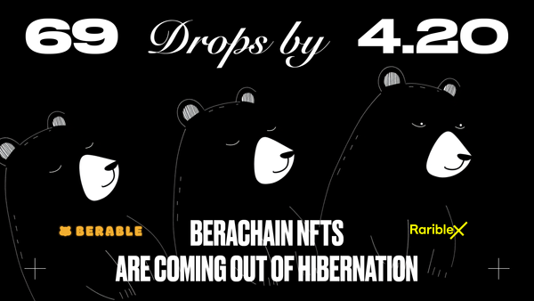 69 Drops on Berable: Berachain NFTs are here to stay.