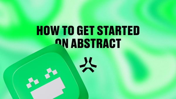 How to Get Started with Abstract NFTs: A Complete Guide for Beginners